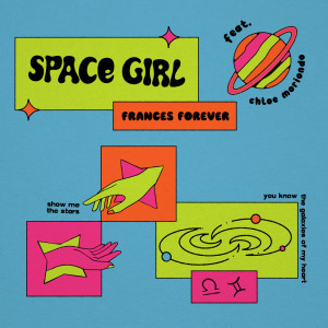 ดาวน์โหลดและฟังเพลง Space Girl (feat. chloe moriondo) พร้อมเนื้อเพลงจาก Frances Forever