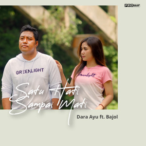 收听Dara Ayu的Satu Hati Sampai Mati歌词歌曲
