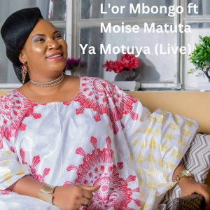 Ya Motuya (Live) dari L'or MBONGO