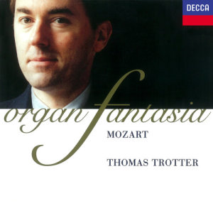 Thomas Trotter的專輯Mozart: Fantasia - Organ Works