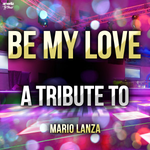 ดาวน์โหลดและฟังเพลง Be My Love พร้อมเนื้อเพลงจาก Ameritz Top Tributes