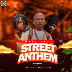 อัลบัม Kwara Poly Street Anthem (feat. Macario & Prince Halimmy) (Explicit) ศิลปิน KDM Ajibola