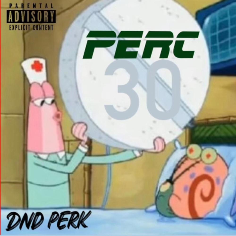 DND PERK (Perc 30) (Explicit)