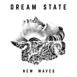 ดาวน์โหลดและฟังเพลง New Waves พร้อมเนื้อเพลงจาก Dream State