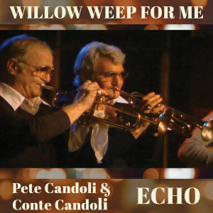 อัลบัม Willow Weep For Me (Live) ศิลปิน Pete Candoli