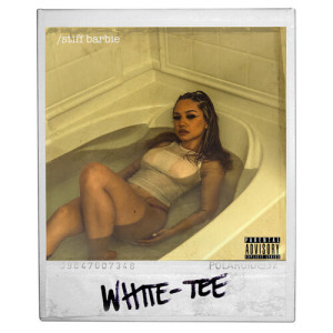 Listen to White Tee (Explicit) song with lyrics from Stiff Barbie