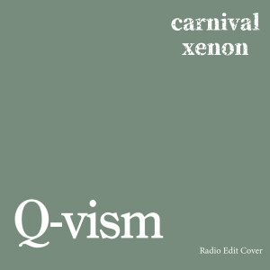 收聽carnivalxenon的Q-vism (Radio Edit Cover)歌詞歌曲