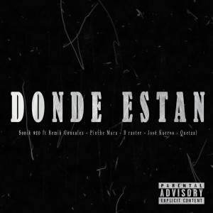 收聽Sonik 420的Dónde Están (Explicit)歌詞歌曲