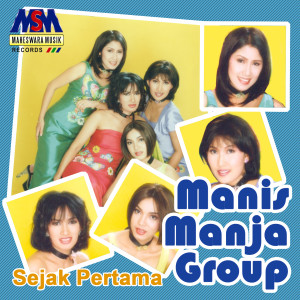 Listen to Sejak Pertama song with lyrics from Manis Manja Group