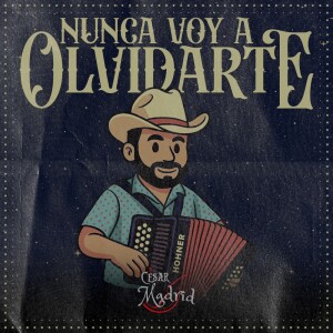 Album Nunca voy a olvidarte from cesar madrid