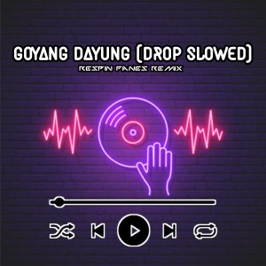Album Dj Goyang Dayung (Drop Slowed) oleh Respin Fanes Remix