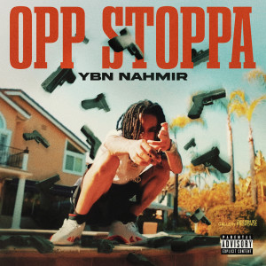 收聽YBN Nahmir的Opp Stoppa (Explicit)歌詞歌曲
