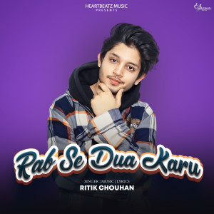 收听Ritik Chouhan的RAB SE DUA KARU歌词歌曲