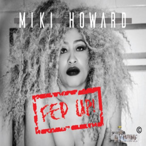 Miki Howard的專輯FED UP!