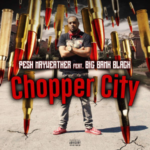 Chopper City (Explicit) dari Pesh Mayweather