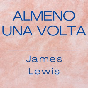 Album Almeno Una Volta from James Lewis