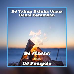 Dengarkan lagu DJ Tahun Batuka Umua Denai Batambah nyanyian DJ Minang dengan lirik