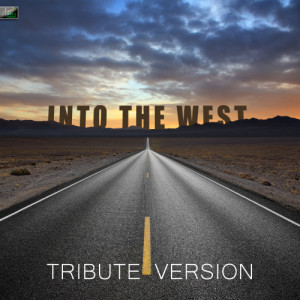 ดาวน์โหลดและฟังเพลง Into the West (Tribute Version) พร้อมเนื้อเพลงจาก Ameritz Tribute Standards