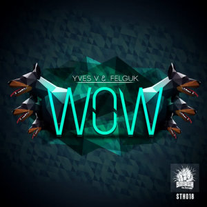 收聽Yves V的WOW (Original Mix)歌詞歌曲