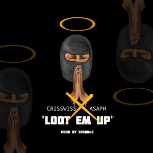 Crisswiss的專輯Loot Em Up (feat. Asaph) [Radio Edit]