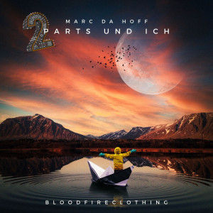 Listen to 2 Parts und ich song with lyrics from Marc Da Hoff