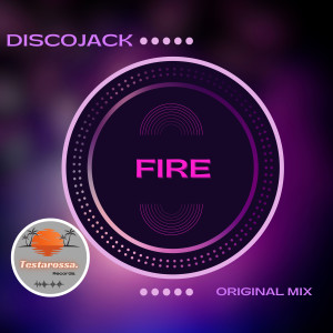 Discojack的專輯Fire (Original Mix)