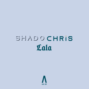 Album Lala oleh Shado Chris