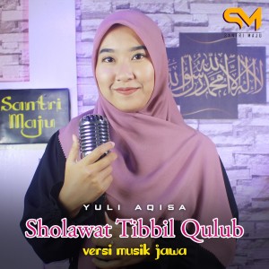 Sholawat Tibbil Qulub dari Yuli Aqisa