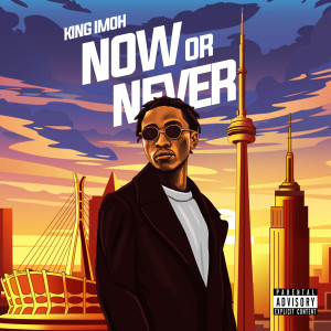Album Now or Never (Explicit) from King Imoh