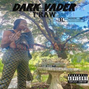 收聽T Raw的DARK VADER (Rough Draft) (Explicit)歌詞歌曲