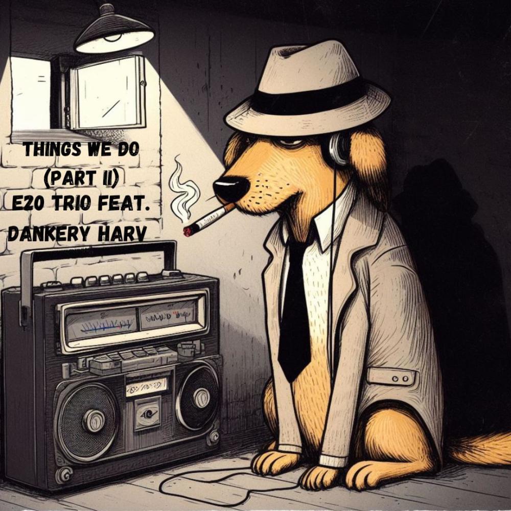 Things We Do (Part II) (feat. Dankery Harv) (Explicit)