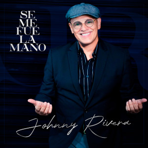 Johnny Rivera的專輯Se Me Fue La Mano