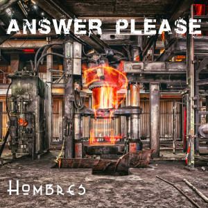 Listen to Answer Please song with lyrics from Hombres