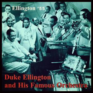 Duke Ellington And His Famous Orchestra的專輯Ellington '55