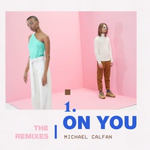 ดาวน์โหลดและฟังเพลง On You (MRK Remix) พร้อมเนื้อเพลงจาก Michael Calfan