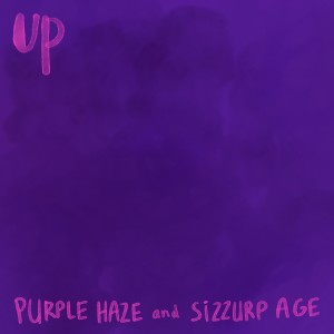 Listen to Purple Haze and Sizzurp Age song with lyrics from 飞屋环游记
