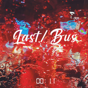 Dengarkan lagu Last Bus (2020) nyanyian 拾壹芬 dengan lirik