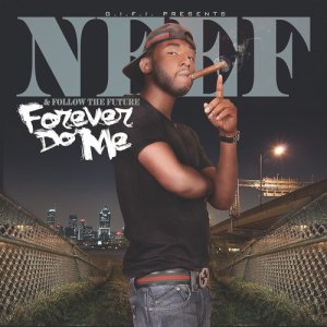 Neef Buck的專輯Forever Do Me (Explicit)