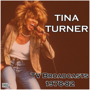 อัลบัม TV Broadcasts 1978-82 (Live) ศิลปิน Tina Turner
