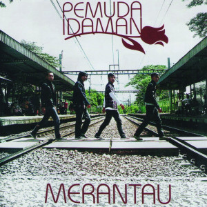 收聽Pemuda Idaman的Merantau歌詞歌曲