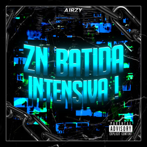 收聽A1RZY的ZN BATIDA INTENSIVA! (Explicit)歌詞歌曲