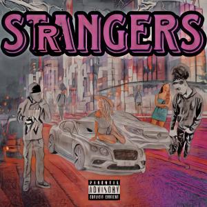 Nas kilem的專輯Strangers (feat. dariusfyb) [Explicit]