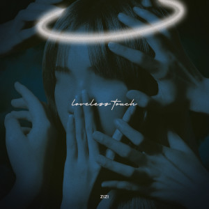 Listen to Loveless Touch song with lyrics from Zizi