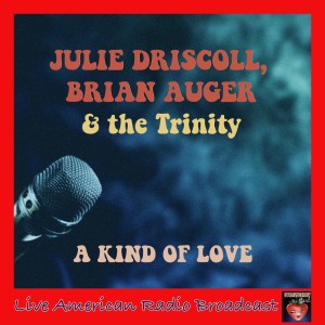 อัลบัม A Kind of Love (Live) ศิลปิน Julie Driscoll