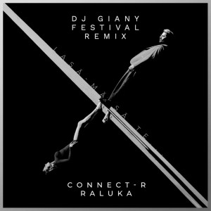 Album Lasa-ma Sa Te... (DJ Giany Festival Remix) from Connect-R
