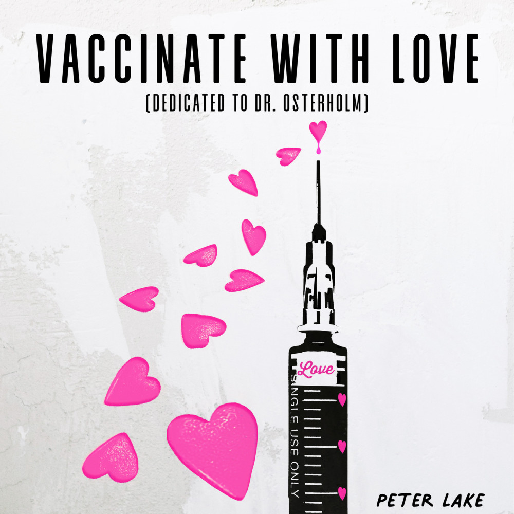 Vaccinate With Love (Dedicated to Dr. Osterholm)