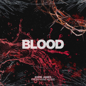 收听Eddie James的Blood歌词歌曲
