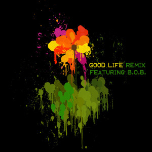 ดาวน์โหลดและฟังเพลง Good Life (Remix featuring B.O.B.) พร้อมเนื้อเพลงจาก ดารานักร้องหลายคน