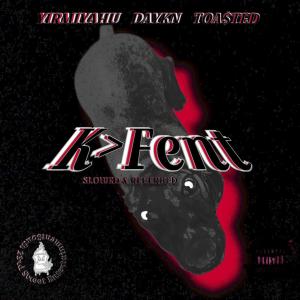 อัลบัม K>Fent (feat. Yirmiyahu & DAYKN) [Explicit] ศิลปิน Toa$ted