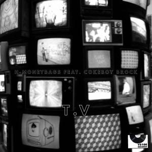ดาวน์โหลดและฟังเพลง T.V (feat. Cokeboy Brock) (Explicit) พร้อมเนื้อเพลงจาก H-MoneyBags